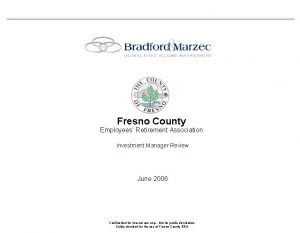 Fresno County Employees Retirement Association Investment Manager Review