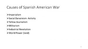 Causes of Spanish American War Imperialism Social Darwinism