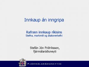 Innkaup n inngripa Rafrn innkaup rkisins Stefna markmi