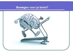 Bewegen voor je brein Bewegen voor je brein