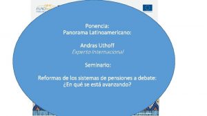 Ponencia Panorama Latinoamericano Andras Uthoff Experto Internacional I