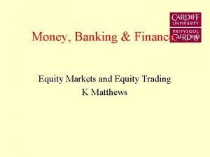 Money Banking Finance Equity Markets and Equity Trading