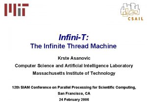 InfiniT The Infinite Thread Machine Krste Asanovic Computer