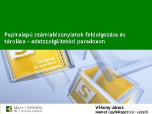 Papralap szmlabizonylatok feldolgozsa s trolsa adatszolgltatsi paradoxon Vkony