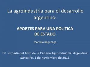 La agroindustria para el desarrollo argentino APORTES PARA