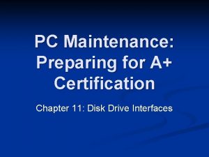 PC Maintenance Preparing for A Certification Chapter 11