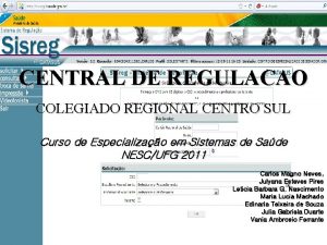 CENTRAL DE REGULACAO COLEGIADO REGIONAL CENTRO SUL Curso