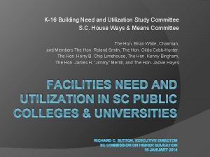 K16 Building Need and Utilization Study Committee S