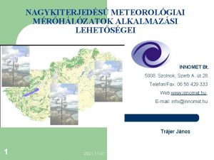 NAGYKITERJEDS METEOROLGIAI MRHLZATOK ALKALMAZSI LEHETSGEI INNOMET Bt 5008