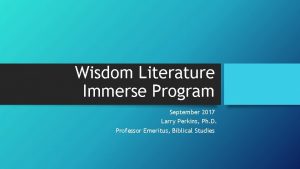 Wisdom Literature Immerse Program September 2017 Larry Perkins