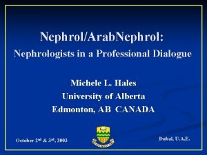 NephrolArab Nephrol Nephrologists in a Professional Dialogue Michele