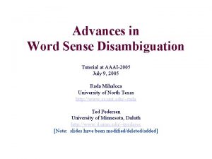 Advances in Word Sense Disambiguation Tutorial at AAAI2005