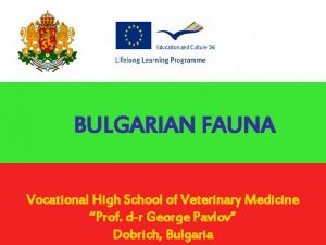 BULGARIAN FAUNA Vocational High School of Veterinary Medicine