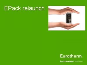 EPack relaunch 1 Reduce your equipment costs Schneider