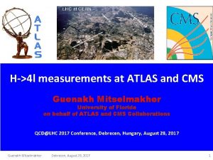 H4 l measurements at ATLAS and CMS Guenakh