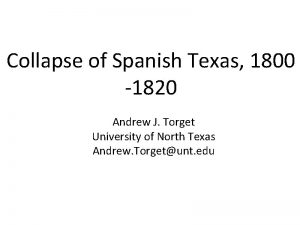 Collapse of Spanish Texas 1800 1820 Andrew J