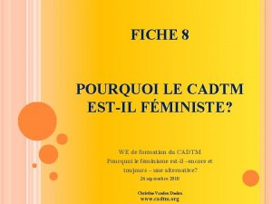 FICHE 8 POURQUOI LE CADTM ESTIL FMINISTE WE