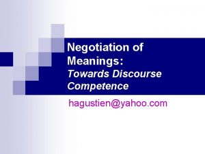 Negotiation of Meanings Towards Discourse Competence hagustienyahoo com
