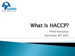 What is HACCP TTMA Workshop September 30 th