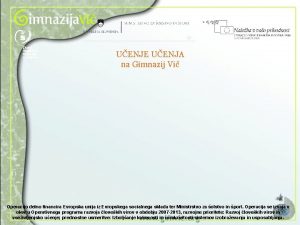 UENJE UENJA na Gimnazij Vi Operacijo delno financira