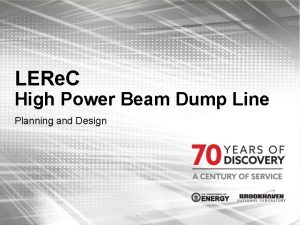 LERe C High Power Beam Dump Line Planning
