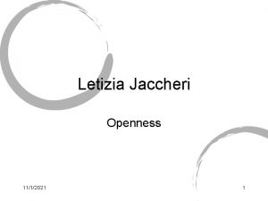 Letizia Jaccheri Openness 1112021 1 Where and Why