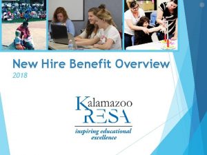 New Hire Benefit Overview 2018 BENEFIT CARRIERS BCBS