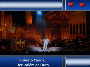 Roberto Carlos Jerusalm de Ouro Show de Grandes