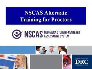 NSCAS Alternate Training for Proctors Online Administration Students