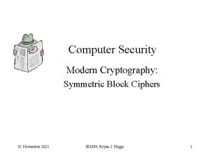 Computer Security Modern Cryptography Symmetric Block Ciphers 01