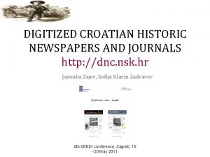 DIGITIZED CROATIAN HISTORIC NEWSPAPERS AND JOURNALS http dnc