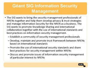 Gant SIG Information Security Management The SIG wants