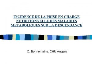 INCIDENCE DE LA PRISE EN CHARGE NUTRITIONNELLE DES