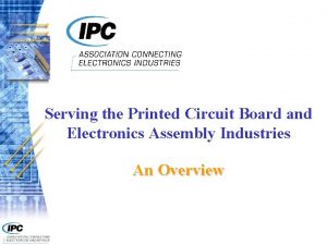 Serving the Printed Circuit Board and Electronics Assembly