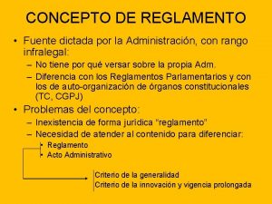 CONCEPTO DE REGLAMENTO Fuente dictada por la Administracin