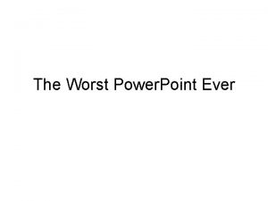 The Worst Power Point Ever Too Many Words