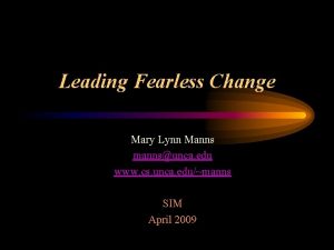 Leading Fearless Change Mary Lynn Manns mannsunca edu