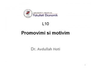 L 10 Promovimi si motivim Dr Avdullah Hoti