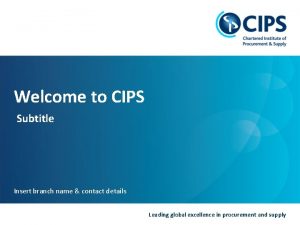 Welcome to CIPS Subtitle Insert branch name contact