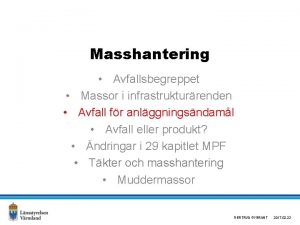 Masshantering Avfallsbegreppet Massor i infrastrukturrenden Avfall fr anlggningsndaml