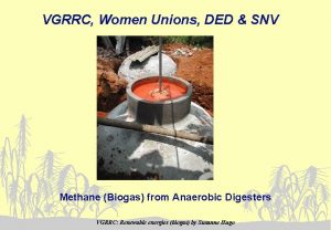 VGRRC Women Unions DED SNV Methane Biogas from