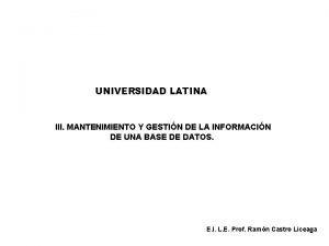 UNIVERSIDAD LATINA III MANTENIMIENTO Y GESTIN DE LA