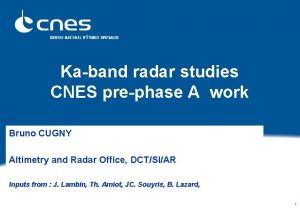 Kaband radar studies CNES prephase A work Bruno