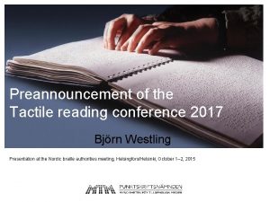 Preannouncement of the Tactile reading conference 2017 Bjrn
