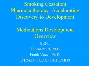 Smoking Cessation Pharmacotherapy Accelerating Discovery to Development Medications