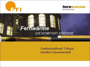 Fernwrme DIE KOMFORTENERGIE Fernheizkraftwerk Toblach Innichen Genossenschaft Standort