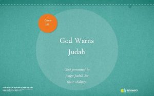 Lesson 105 God Warns Judah God promised to