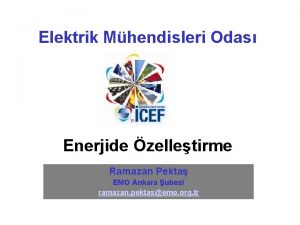 Elektrik Mhendisleri Odas Enerjide zelletirme Ramazan Pekta EMO