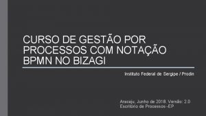 CURSO DE GESTO POR PROCESSOS COM NOTAO BPMN