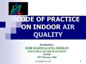 CODE OF PRACTICE ON INDOOR AIR QUALITY Presented